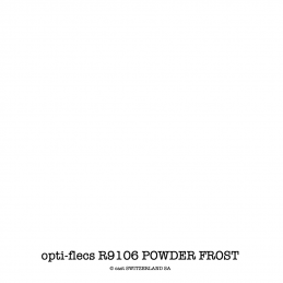 opti-flecs R9106 POWDER FROST Bogen 0.30 x 0.30m