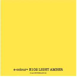 e-colour+ E102 LIGHT AMBER Feuille 1.22 x 0.50m