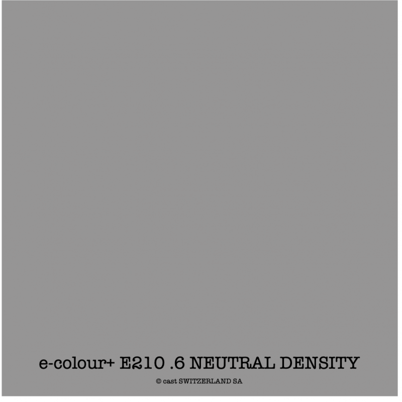e-colour+ E210 .6 NEUTRAL DENSITY Feuille 1.22 x 0.50m