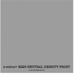 e-colour+ E225 NEUTRAL DENSITY FROST Bogen 1.22 x 0.50m