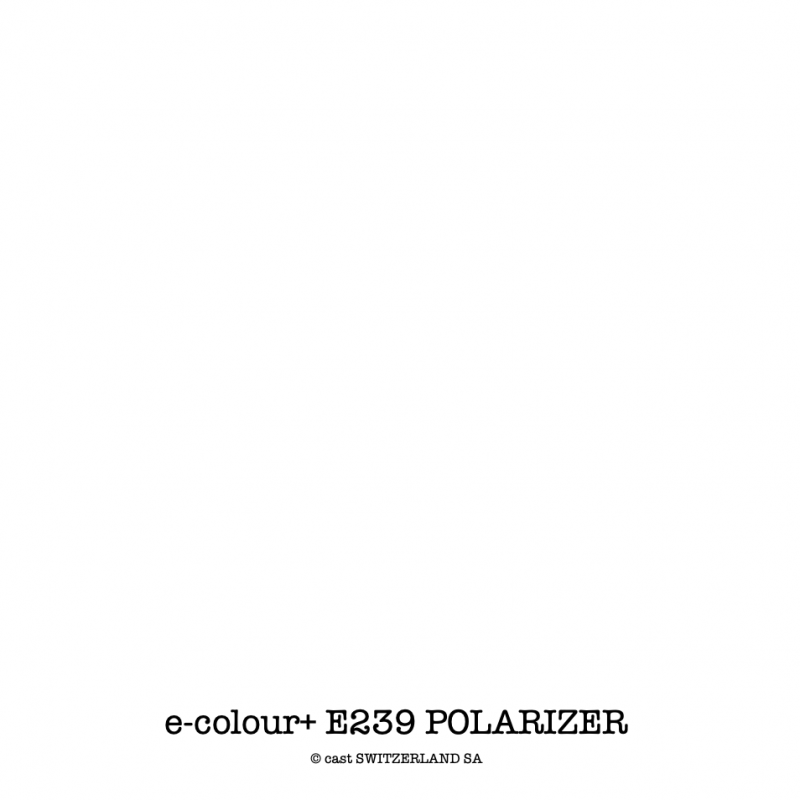 e-colour+ E239 POLARIZER Bogen 0.432 x 0.508m