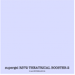 supergel R372 THEATRICAL BOOSTER 2 Feuille 0.61 x 0.50m