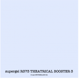 supergel R373 THEATRICAL BOOSTER 3 Feuille 0.61 x 0.50m